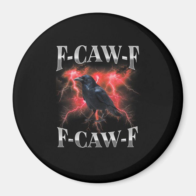 F-Caw-F Krähe Vogel Rabe Gothic Meme Magnet (Vorne)