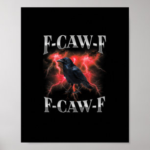 F-Caw-F Krähe Vogel Rabe Gothic Meme Poster
