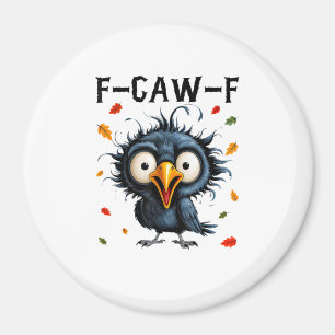 F-Caw-F Krähe Wortspiel Lustiger Vogel Krächzen Gr Magnet