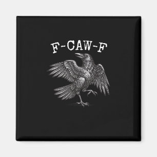 F-Caw-F Krähe Wortspiel Lustiger Vogel Krächzen Gr Magnet