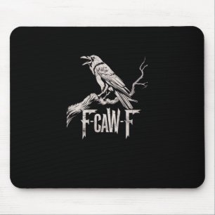 F-Caw-F Krähe Wortwitz Lustiger Vogel Krächzen Gru Mousepad