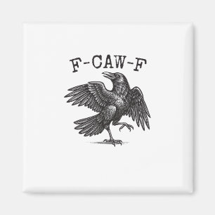 F-Caw-F Krähen-Wortspiel Lustiger Vogel Krächzen G Magnet