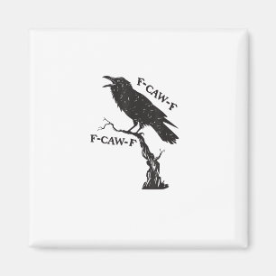 F-Caw-F Krähen-Wortspiel Lustiger Vogel Krächzen G Magnet