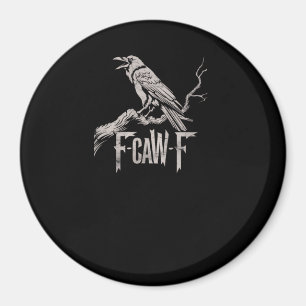 F-Caw-F Krähen-Wortspiel Lustiger Vogel Krächzen G Magnet