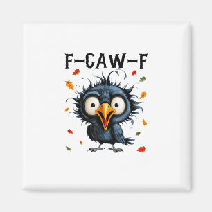 F-Caw-F Krähen-Wortspiel Lustiger Vogel Krächzen G Magnet