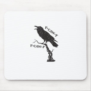 F-Caw-F Krähen-Wortspiel Lustiger Vogel Krächzen G Mousepad