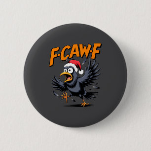 F-caw-f Krähen-Zitat-Meme - Lustiger Weihnachts-Ra Button