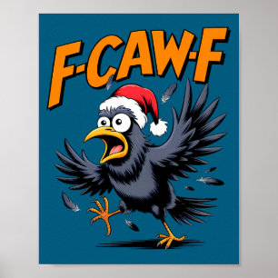 F-caw-f Krähenzitat-Meme - Lustiger Weihnachtsrabe Poster