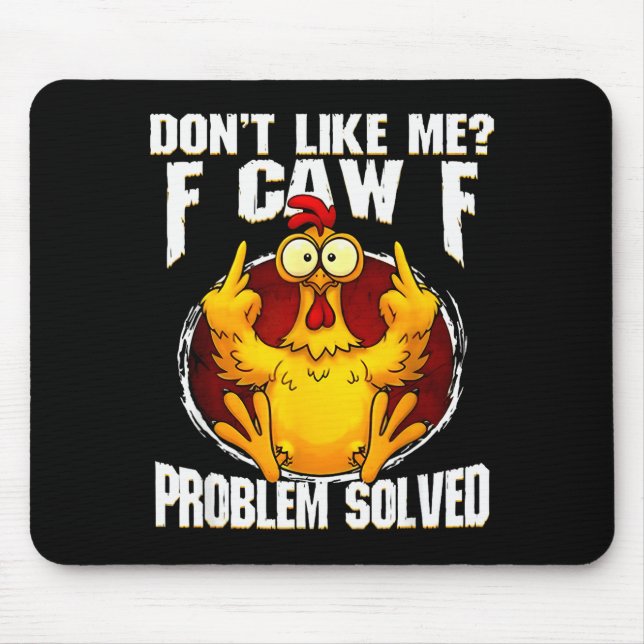 F-caw-f Lustige Angry Chicken mag mich nicht Probl Mousepad (Vorne)