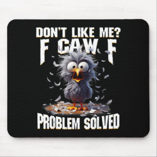F Caw F Lustige Angry Chicken mag mich nicht Probl Mousepad
