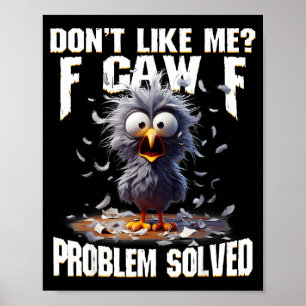 F Caw F Lustige Böse Huhn Mag Mich Nicht Problem  Poster