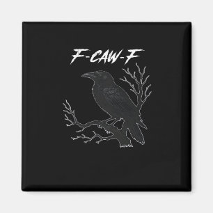 F-Caw-F Lustige Krähe Ästhetisch Casual Magnet