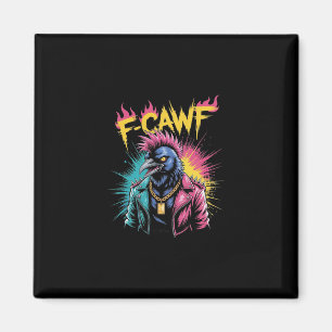 F-caw-f Lustige Krähe Punk Rabe Graffiti Erwachsen Magnet