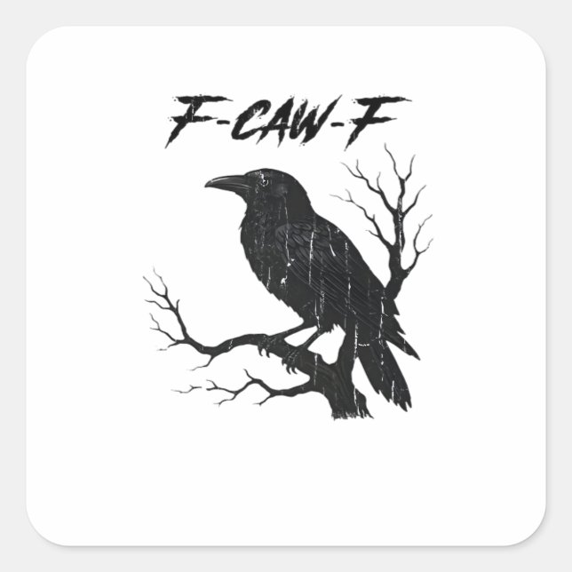 F-Caw-F Lustige Krähe Quadratischer Aufkleber (Vorderseite)