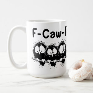 F-Caw-F Lustige Vogel Zitate Geschenke Kaffeetasse