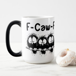 F-Caw-F Lustige Vogel-Zitate-Geschenke  Verwandlungstasse