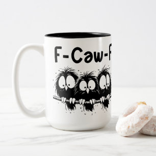 F-Caw-F Lustige Vogel Zitate Geschenke Zweifarbige Tasse
