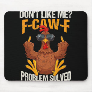 F-caw-f Lustige wütende Henne mag mich nicht Probl Mousepad