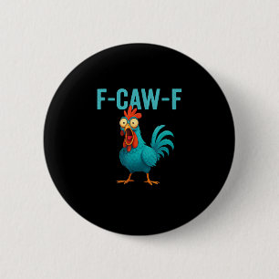 F-Caw-F Lustiger Hahn Hühner Humor Vogel Button