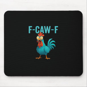 F-Caw-F Lustiger Hahn Hühner Humor Vogel Mousepad