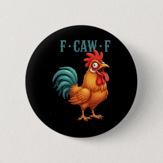 F - Caw - F Lustiger Hahn Hühnerhof Farmhum Button