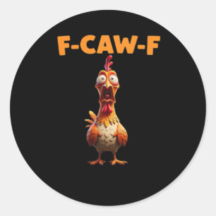 F-Caw-F Lustiger Hahn Sagt Hahnen-Meme Sarcasti Runder Aufkleber