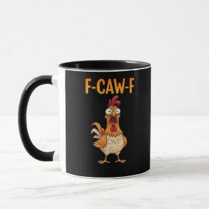 F-Caw-F Lustiger Hahn Sagt Hahnen-Meme Sarkastisch Tasse