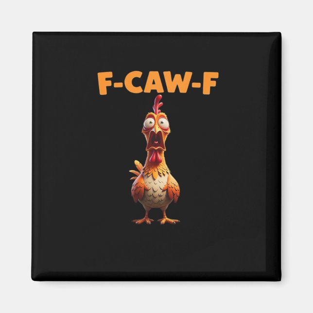 F-Caw-F Lustiger Hahn Sagt Huhn Meme Sarkastisch Magnet (Vorne)