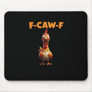 F-Caw-F Lustiger Hahn sagt Hühner Meme Sarkastisch Mousepad