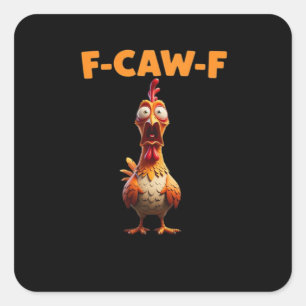 F-Caw-F Lustiger Hahn Sagt Meme Rooster Sarkastisc Quadratischer Aufkleber