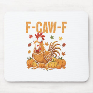 F-caw-f Lustiger Hühner-Erntedankfest-Humor-Zitat Mousepad