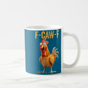 F-caw-f Lustiger Hühner Humor Zitat Hahn Meme Kaffeetasse