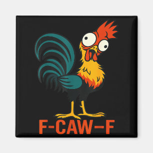 F-caw-f Lustiger Hühner-Humor-Zitat Hahn Meme Magnet