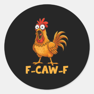 F-Caw-F Lustiger Hühner-Humor-Zitat Hahn Meme Spaß Runder Aufkleber