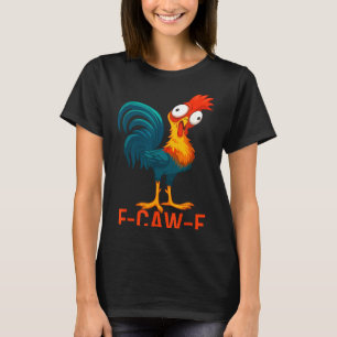 F-caw-f Lustiger Hühner-Humor-Zitat Hahn Meme T-Shirt