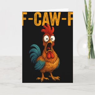 F-caw-f Lustiger Hühnerhumor F-caw-f Zitat Hahn Karte