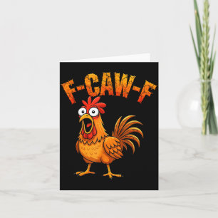F-caw-f Lustiger Hühnerhumor F-caw-f Zitat Hahn  Karte