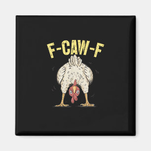 F-Caw-F Lustiger Hühnerhumor F-Caw-F Zitat Hahn Magnet