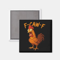 F-Caw-F Lustiger Hühnerhumor F-Caw-F Zitat Hahn