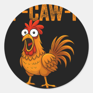F-caw-f Lustiger Hühnerhumor F-caw-f Zitat Hahn  Runder Aufkleber