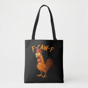 F-Caw-F Lustiger Hühnerhumor F-Caw-F Zitat Hahn  Tasche