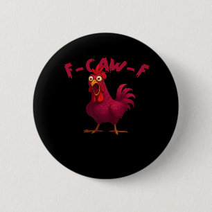 F Caw F Lustiger Hühnerhumor Kreativer Casual-Stil Button