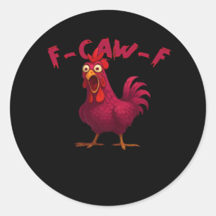 F Caw F Lustiger Hühnerhumor Kreativer Casual-Stil Runder Aufkleber