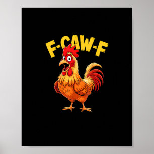 F-Caw-F Lustiger Humor Zitat Hahn Meme Huhn Liebha Poster