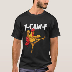 F-CAW-F Lustiger Karate Hahn fcawf Kungfu Chicken T-Shirt
