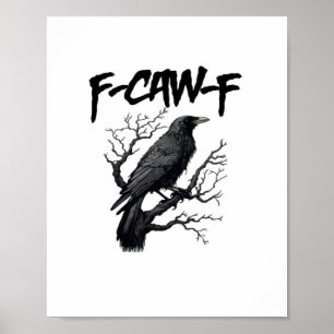 F Caw F Lustiger Krähenunterstützung Eure Morde Gr Poster