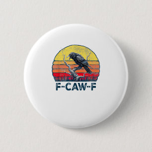F-Caw-F Lustiger Rabe Vintage-Gothischer Vogel-Wor Button