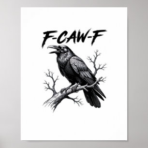 F-Caw-F Lustiger Raben-Wortwitz F-Caw-F Kreatives Poster