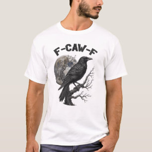 F-Caw-F Lustiger Schwarzer Vogel Mond Gothic Erwac T-Shirt