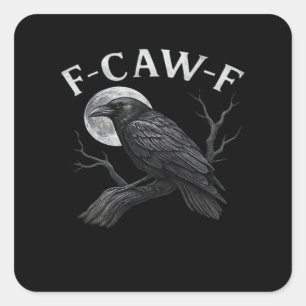 F-Caw-F Lustiger Spruch Quadratischer Aufkleber